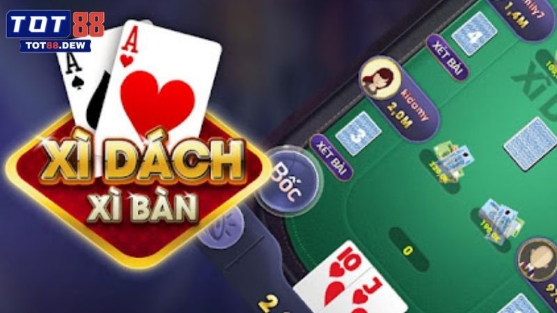 Mẹo chơi Xì Dách tại TOT88 hiệu quả